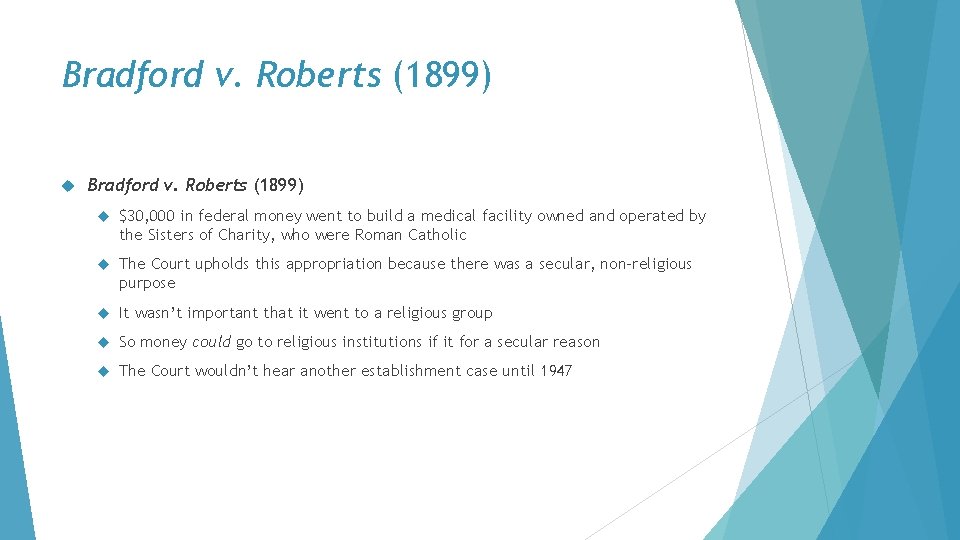 Bradford v. Roberts (1899) $30, 000 in federal money went to build a medical