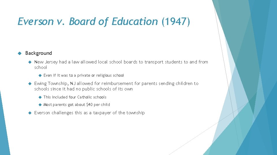 Everson v. Board of Education (1947) Background New Jersey had a law allowed local