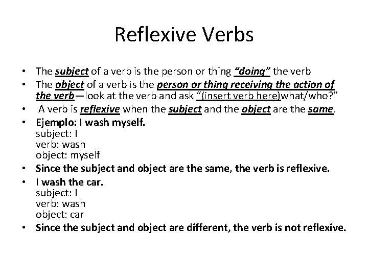Reflexive Verbs • The subject of a verb is the person or thing “doing”