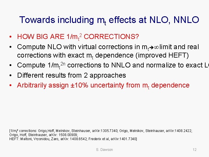 Towards including mt effects at NLO, NNLO • HOW BIG ARE 1/mt 2 CORRECTIONS?