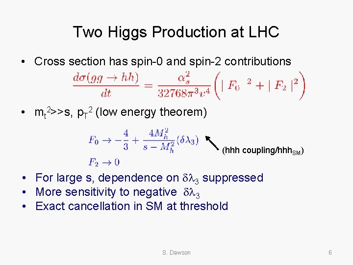 Two Higgs Production at LHC • Cross section has spin-0 and spin-2 contributions •