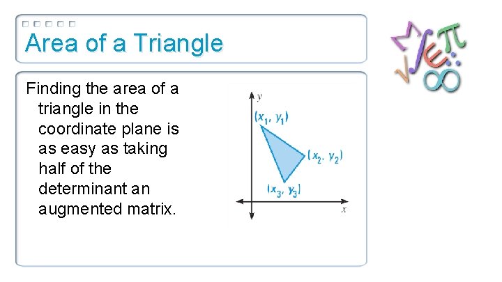 Area of a Triangle Finding the area of a triangle in the coordinate plane