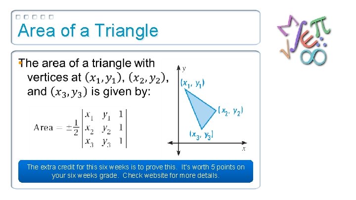 Area of a Triangle • The extra credit for this six weeks is to