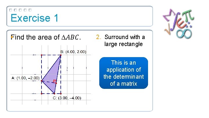 Exercise 1 • 2. Surround with a large rectangle This is an application of