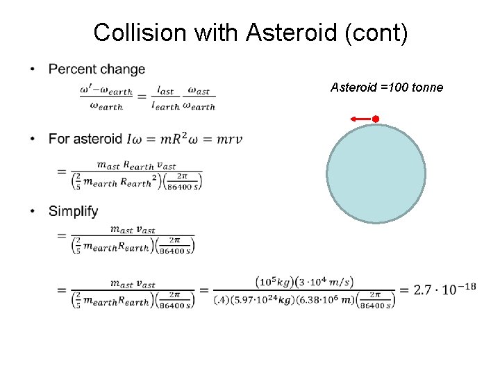 Collision with Asteroid (cont) • Asteroid =100 tonne 