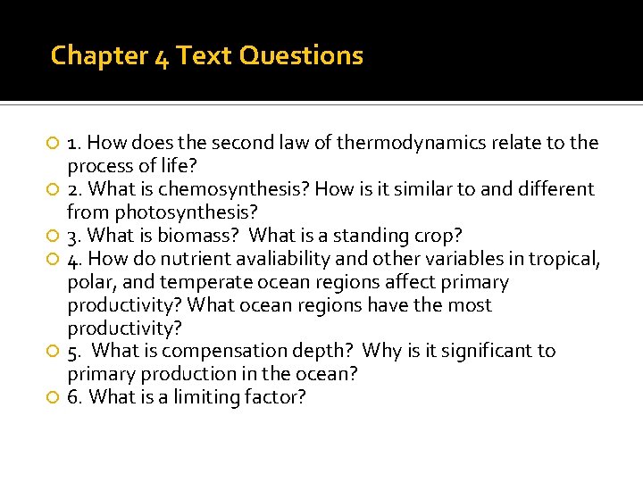 Chapter 4 Text Questions 1. How does the second law of thermodynamics relate to