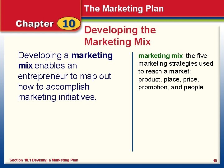 The Marketing Plan Developing the Marketing Mix Developing a marketing mix enables an entrepreneur