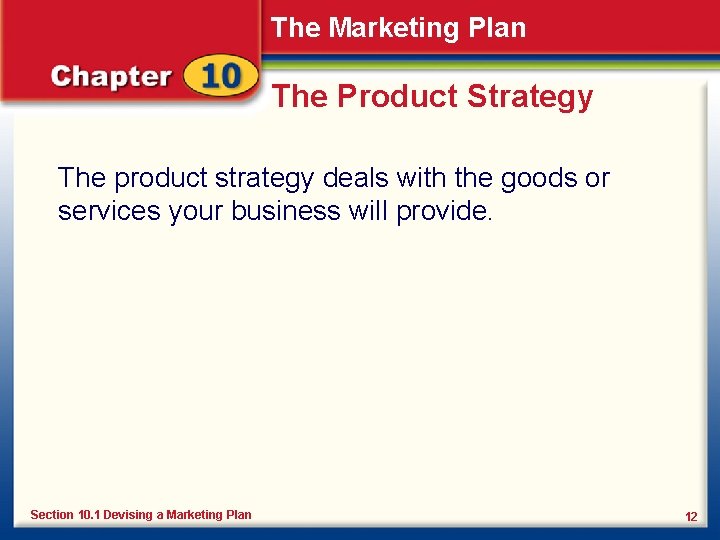 The Marketing Plan The Product Strategy The product strategy deals with the goods or