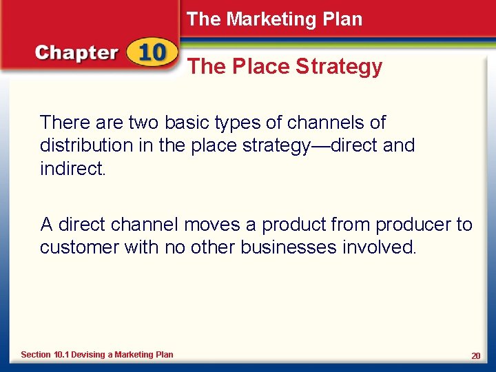 The Marketing Plan The Place Strategy There are two basic types of channels of