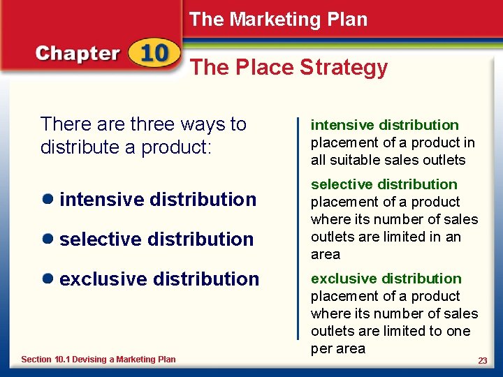 The Marketing Plan The Place Strategy There are three ways to distribute a product: