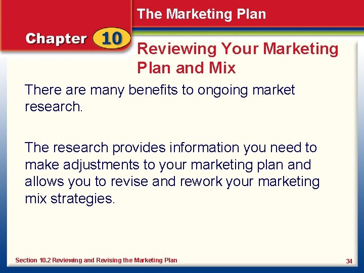 The Marketing Plan Reviewing Your Marketing Plan and Mix There are many benefits to