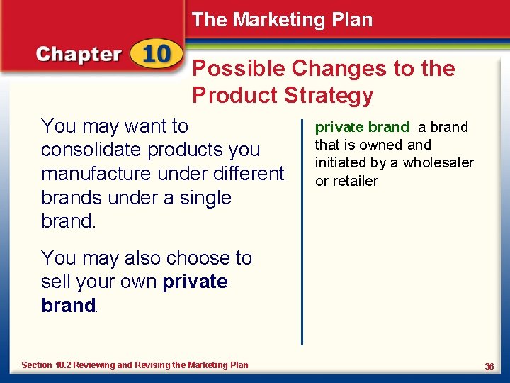 The Marketing Plan Possible Changes to the Product Strategy You may want to consolidate
