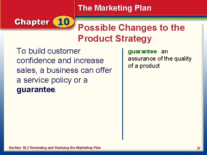 The Marketing Plan Possible Changes to the Product Strategy To build customer confidence and