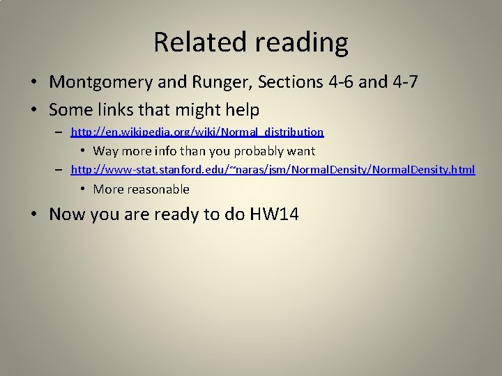 Related reading • Montgomery and Runger, Sections 4 -6 and 4 -7 • Some