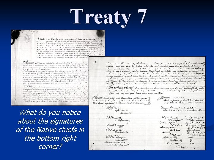 Treaty 7 What do you notice about the signatures of the Native chiefs in