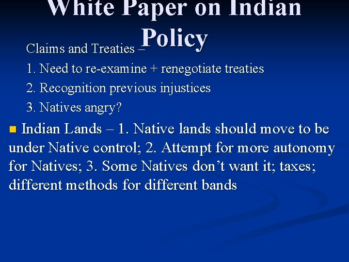 White Paper on Indian Policy Claims and Treaties – 1. Need to re-examine +