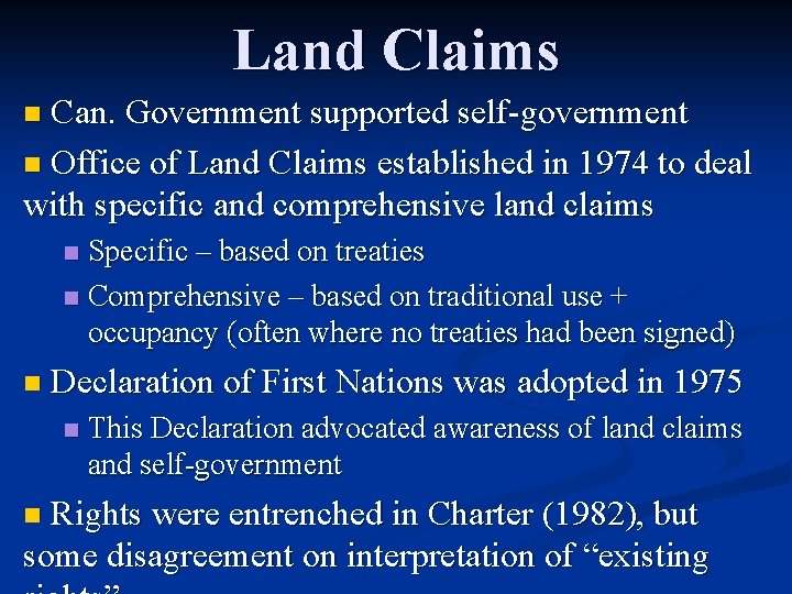 Land Claims Can. Government supported self-government n Office of Land Claims established in 1974