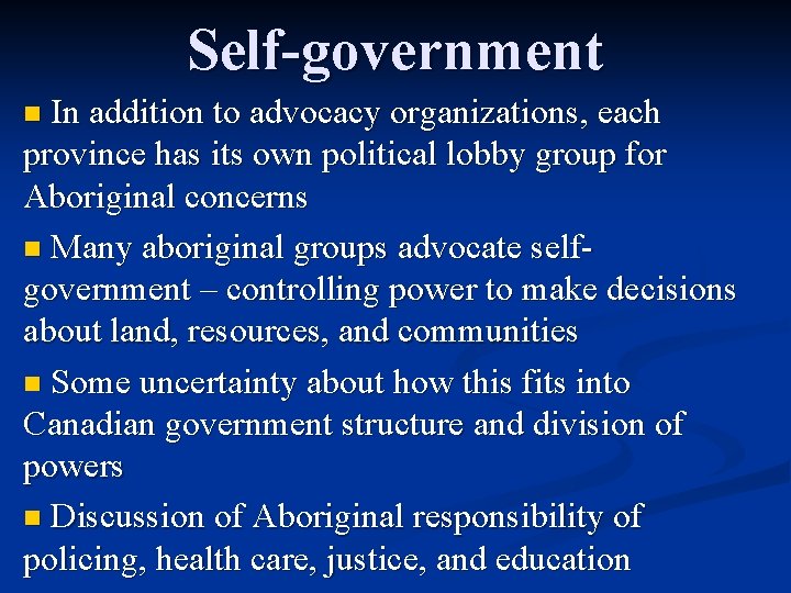 Self-government In addition to advocacy organizations, each province has its own political lobby group