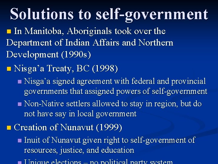 Solutions to self-government In Manitoba, Aboriginals took over the Department of Indian Affairs and