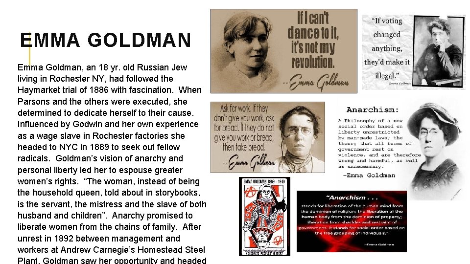 EMMA GOLDMAN Emma Goldman, an 18 yr. old Russian Jew living in Rochester NY,