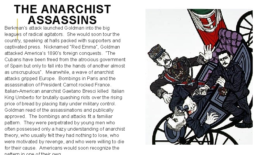 THE ANARCHIST ASSASSINS Berkman’s attack launched Goldman into the big leagues of radical agitators.