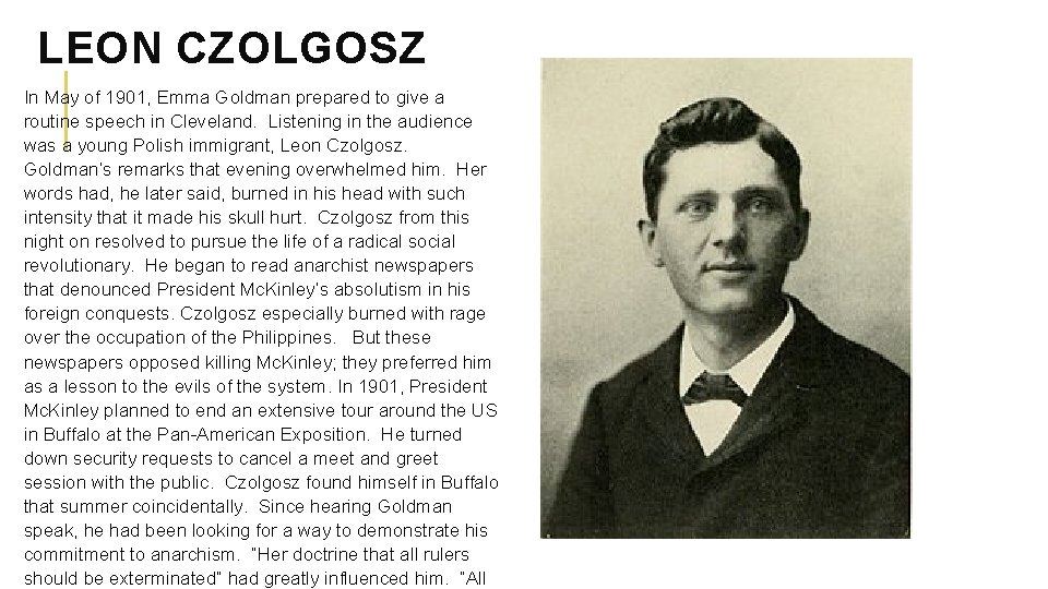LEON CZOLGOSZ In May of 1901, Emma Goldman prepared to give a routine speech
