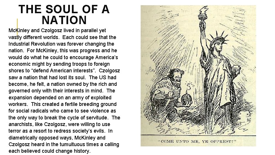 THE SOUL OF A NATION Mc. Kinley and Czolgosz lived in parallel yet vastly