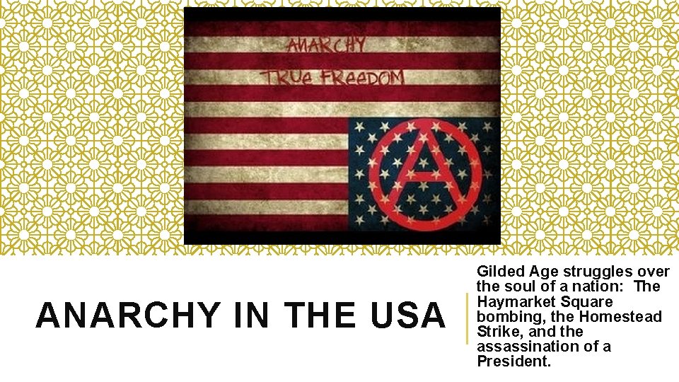 ANARCHY IN THE USA Gilded Age struggles over the soul of a nation: The