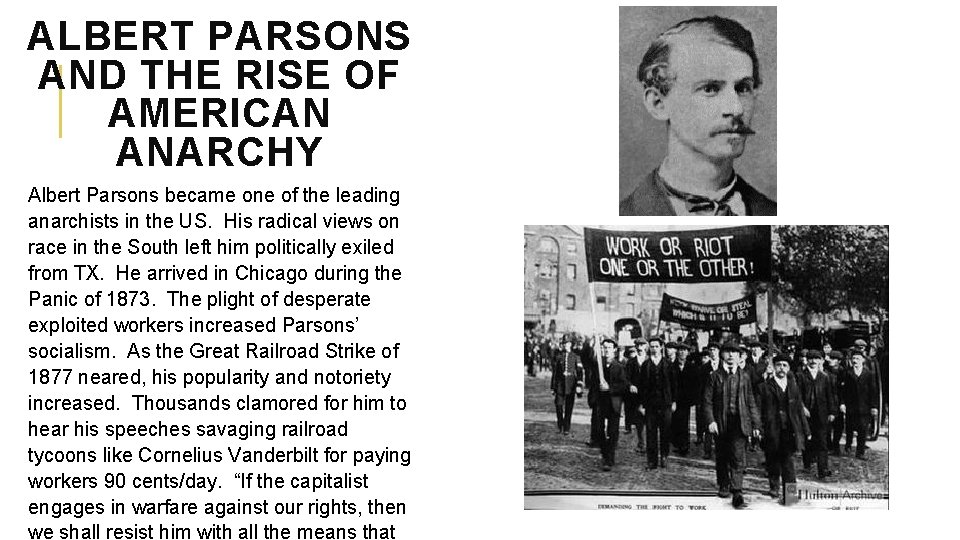 ALBERT PARSONS AND THE RISE OF AMERICAN ANARCHY Albert Parsons became one of the