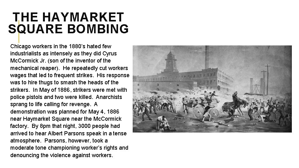 THE HAYMARKET SQUARE BOMBING Chicago workers in the 1880’s hated few industrialists as intensely