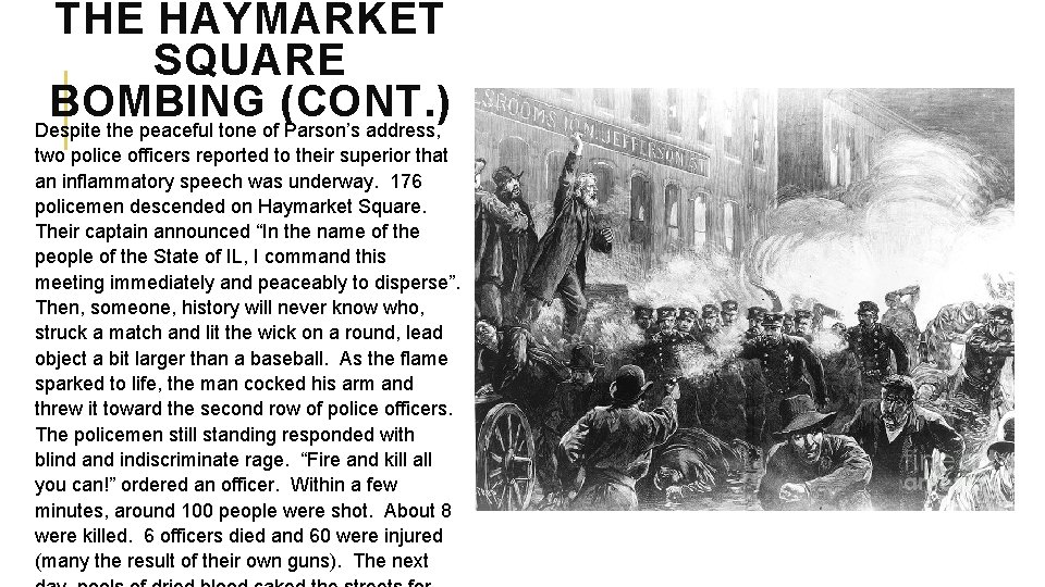 THE HAYMARKET SQUARE BOMBING (CONT. ) Despite the peaceful tone of Parson’s address, two