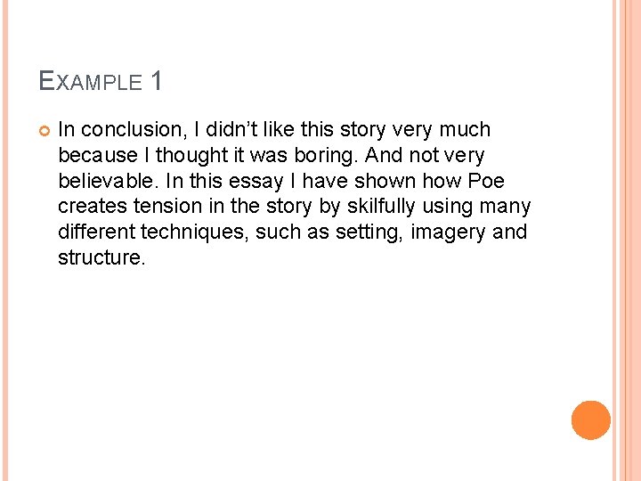 EXAMPLE 1 In conclusion, I didn’t like this story very much because I thought