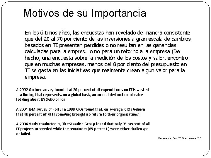 Motivos de su Importancia En los últimos años, las encuestas han revelado de manera