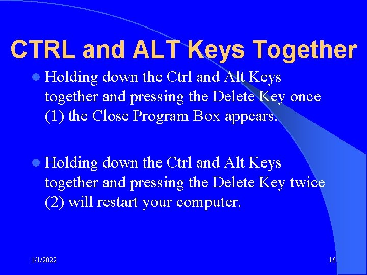 CTRL and ALT Keys Together l Holding down the Ctrl and Alt Keys together