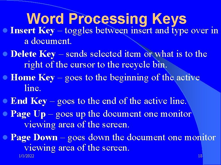 Word Processing Keys l Insert Key – toggles between insert and type over in