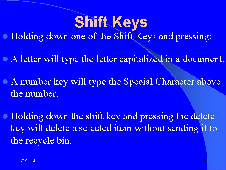 l Holding l. A Shift Keys down one of the Shift Keys and pressing: