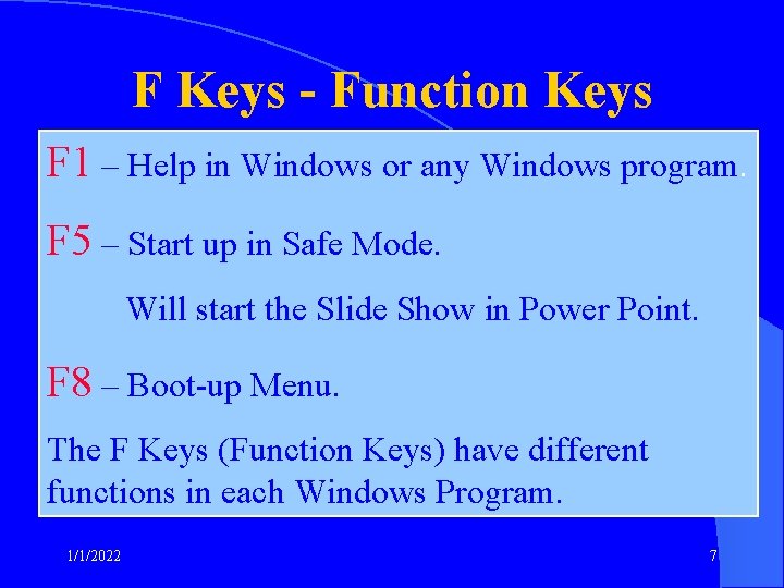 F Keys - Function Keys F 1 – Help in Windows or any Windows