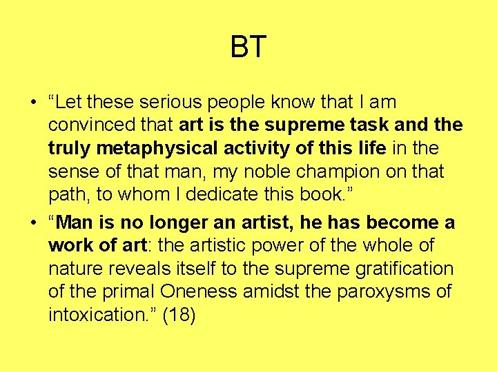 BT • “Let these serious people know that I am convinced that art is