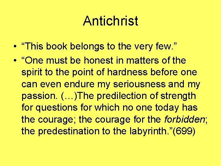 Antichrist • “This book belongs to the very few. ” • “One must be