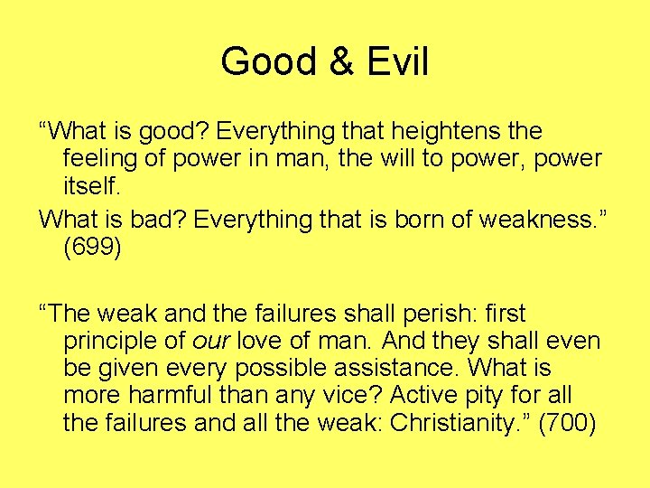 Good & Evil “What is good? Everything that heightens the feeling of power in Good & Evil “What is good? Everything that heightens the feeling of power in