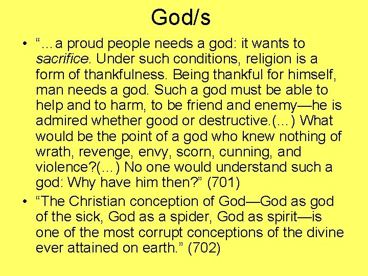 God/s • “…a proud people needs a god: it wants to sacrifice. Under such God/s • “…a proud people needs a god: it wants to sacrifice. Under such