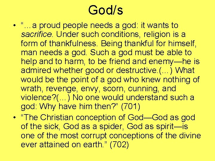 God/s • “…a proud people needs a god: it wants to sacrifice. Under such