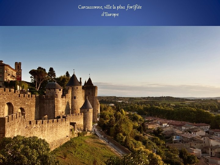Carcassonne, ville la plus fortifiée d’Europe 
