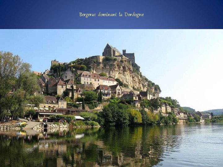 Bergerac dominant la Dordogne 