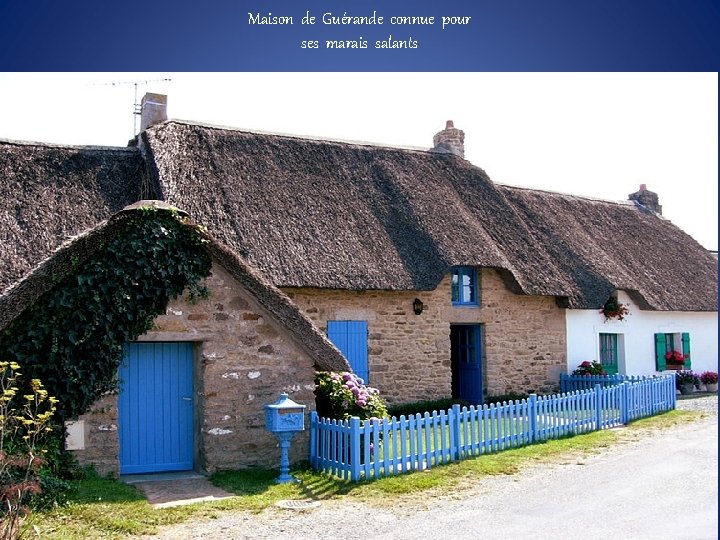 Maison de Guérande connue pour ses marais salants 