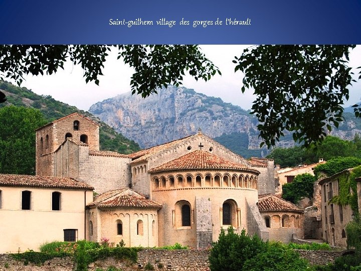 Saint-guilhem village des gorges de l’hérault 