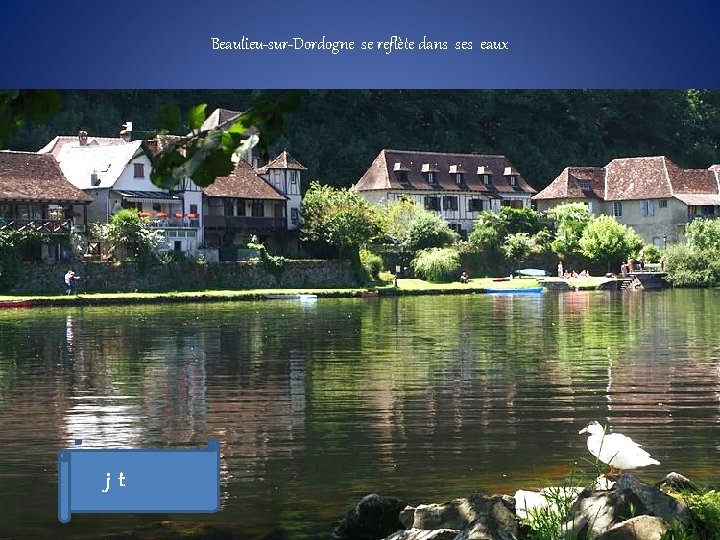 Beaulieu-sur-Dordogne se reflète dans ses eaux jt 