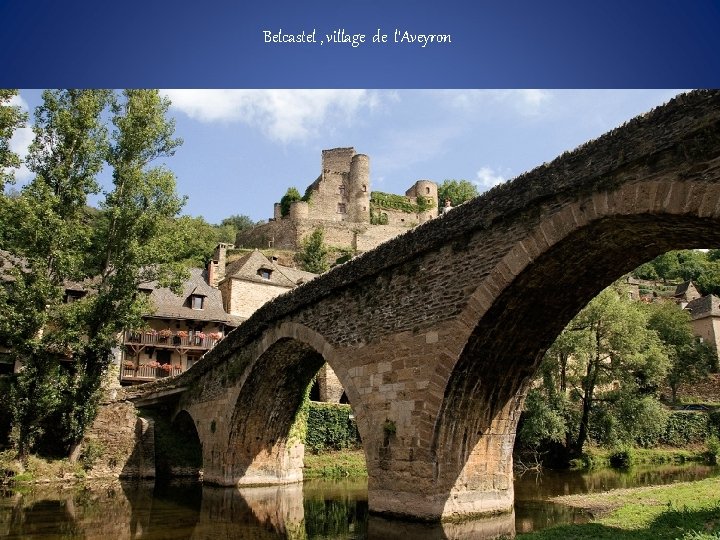 Belcastel , village de l'Aveyron 