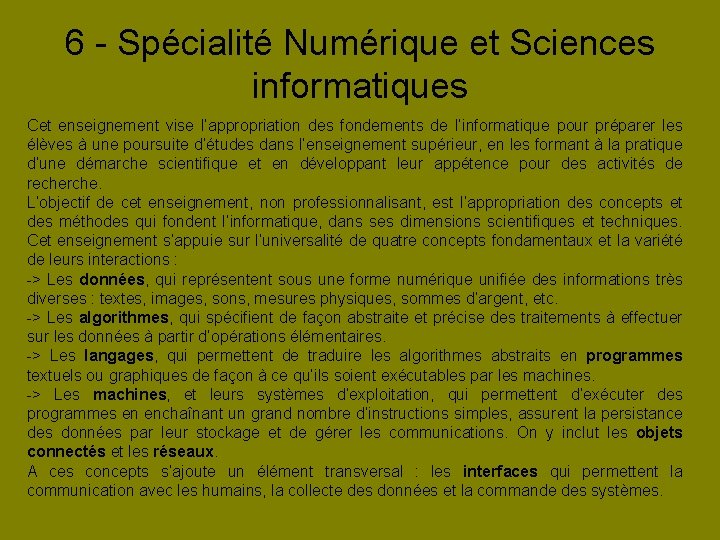 6 - Spécialité Numérique et Sciences informatiques Cet enseignement vise l’appropriation des fondements de