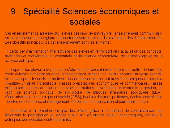 9 - Spécialité Sciences économiques et sociales Cet enseignement s’adresse aux élèves désireux de